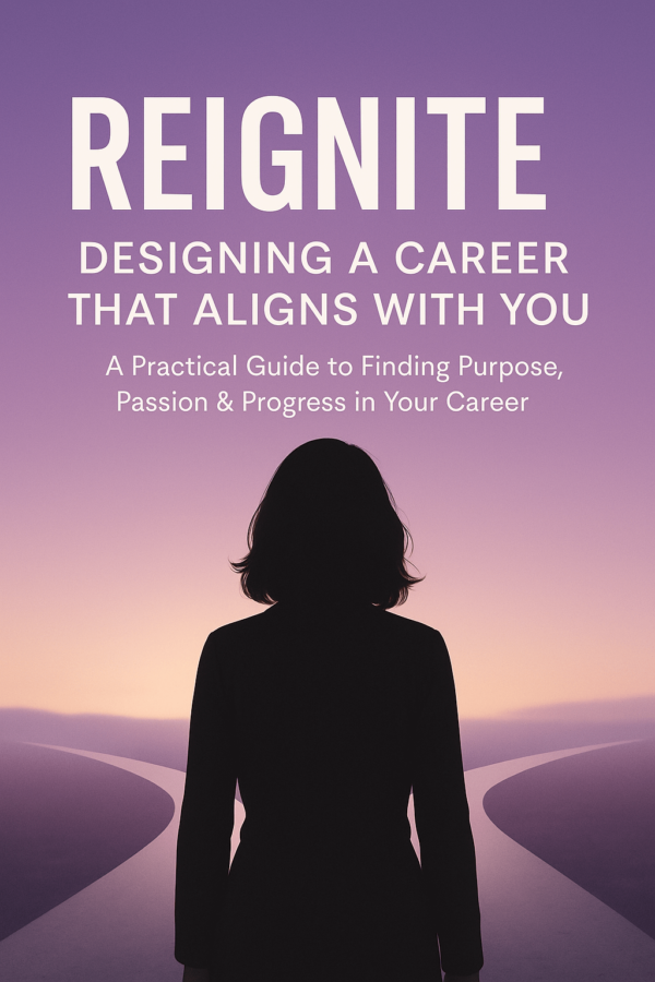 Reignite: Designing a Career That Aligns With You